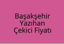 Başakşehir Çekici Fiyatı – Yazıhan Oto Kurtarıcı Ücreti