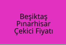 Beşiktaş Çekici Fiyatı – Pınarhisar Oto Kurtarıcı Ücreti