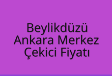 Beylikdüzü Çekici Fiyatı – Ankara Merkez Oto Kurtarıcı Ücreti