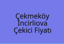 Çekmeköy Çekici Fiyatı – İncirliova Oto Kurtarıcı Ücreti