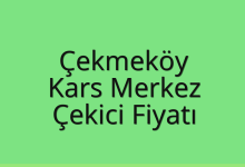 Çekmeköy Çekici Fiyatı – Kars Merkez Oto Kurtarıcı Ücreti