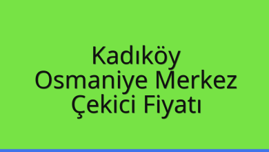 Kadıköy Çekici Fiyatı – Osmaniye Merkez Oto Kurtarıcı Ücreti