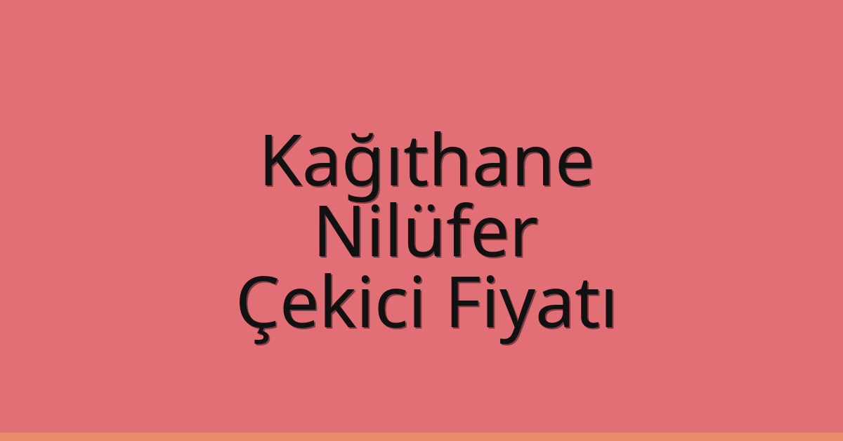 Kağıthane Çekici Fiyatı – Nilüfer Oto Kurtarıcı Ücreti Kağıthane Çekici Fiyatı – Nilüfer Oto Kurtarıcı Ücreti