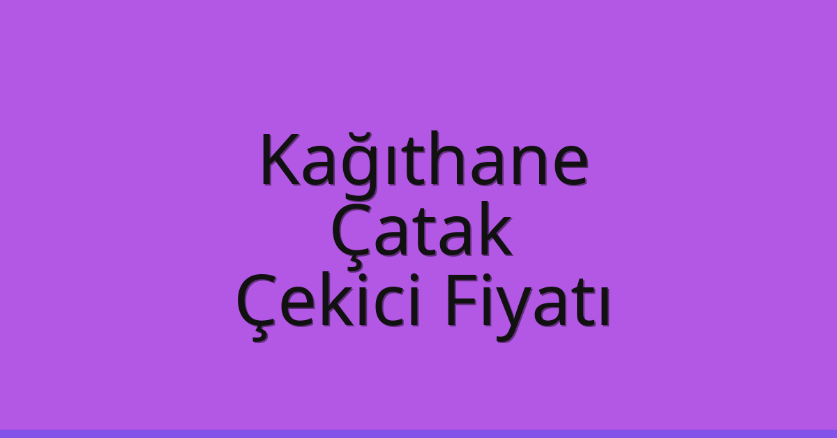 Kağıthane Çekici Fiyatı – Çatak Oto Kurtarıcı Ücreti Kağıthane Çekici Fiyatı – Çatak Oto Kurtarıcı Ücreti