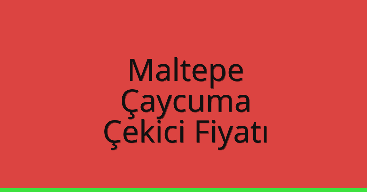 Maltepe Çekici Fiyatı – Çaycuma Oto Kurtarıcı Ücreti Maltepe Çekici Fiyatı – Çaycuma Oto Kurtarıcı Ücreti