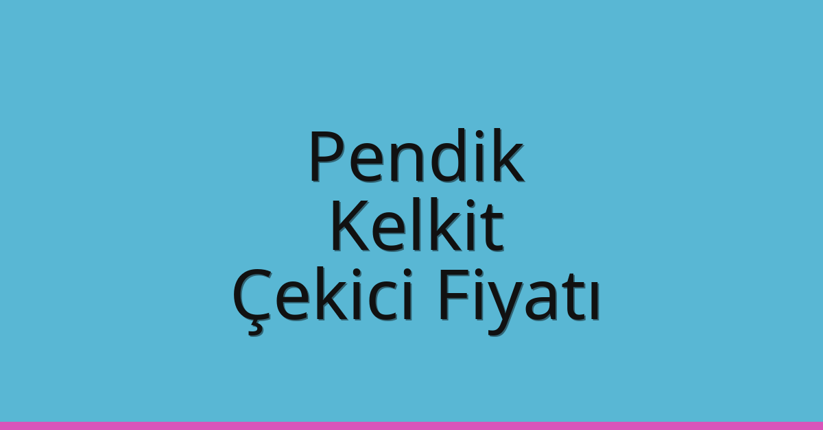 Pendik Çekici Fiyatı – Kelkit Oto Kurtarıcı Ücreti