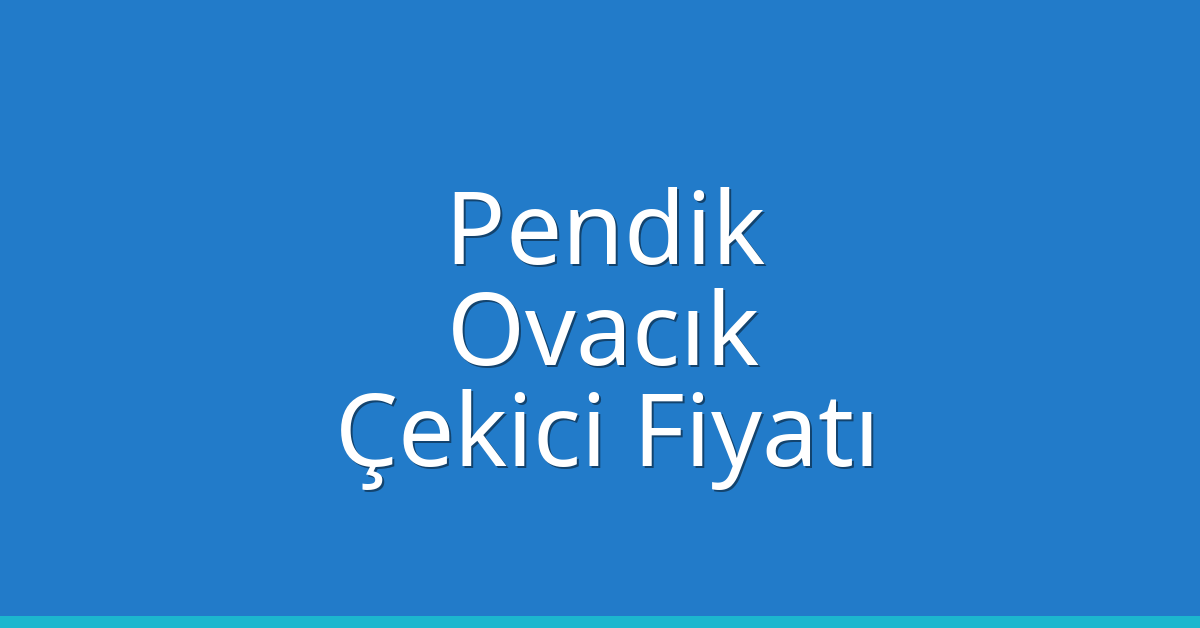 Pendik Çekici Fiyatı – Ovacık Oto Kurtarıcı Ücreti Pendik Çekici Fiyatı – Ovacık Oto Kurtarıcı Ücreti