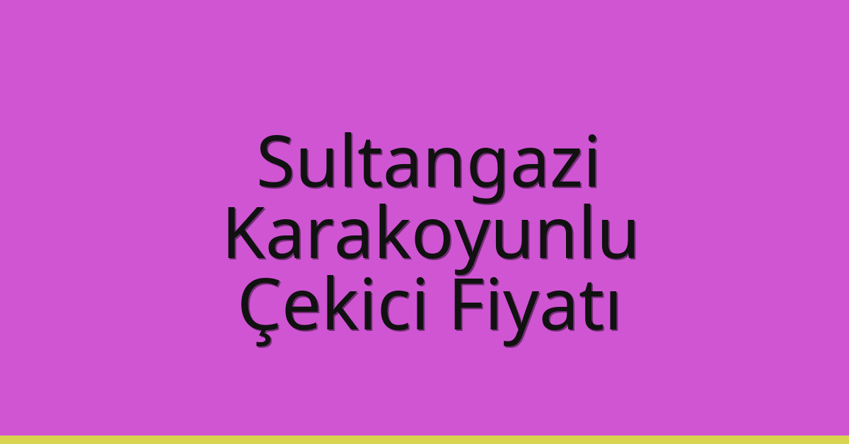 Sultangazi Çekici Fiyatı – Karakoyunlu Oto Kurtarıcı Ücreti