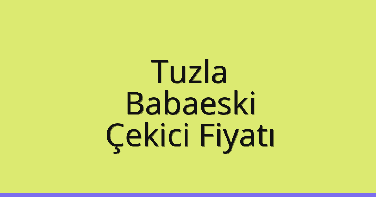 Tuzla Çekici Fiyatı – Babaeski Oto Kurtarıcı Ücreti Tuzla Çekici Fiyatı – Babaeski Oto Kurtarıcı Ücreti