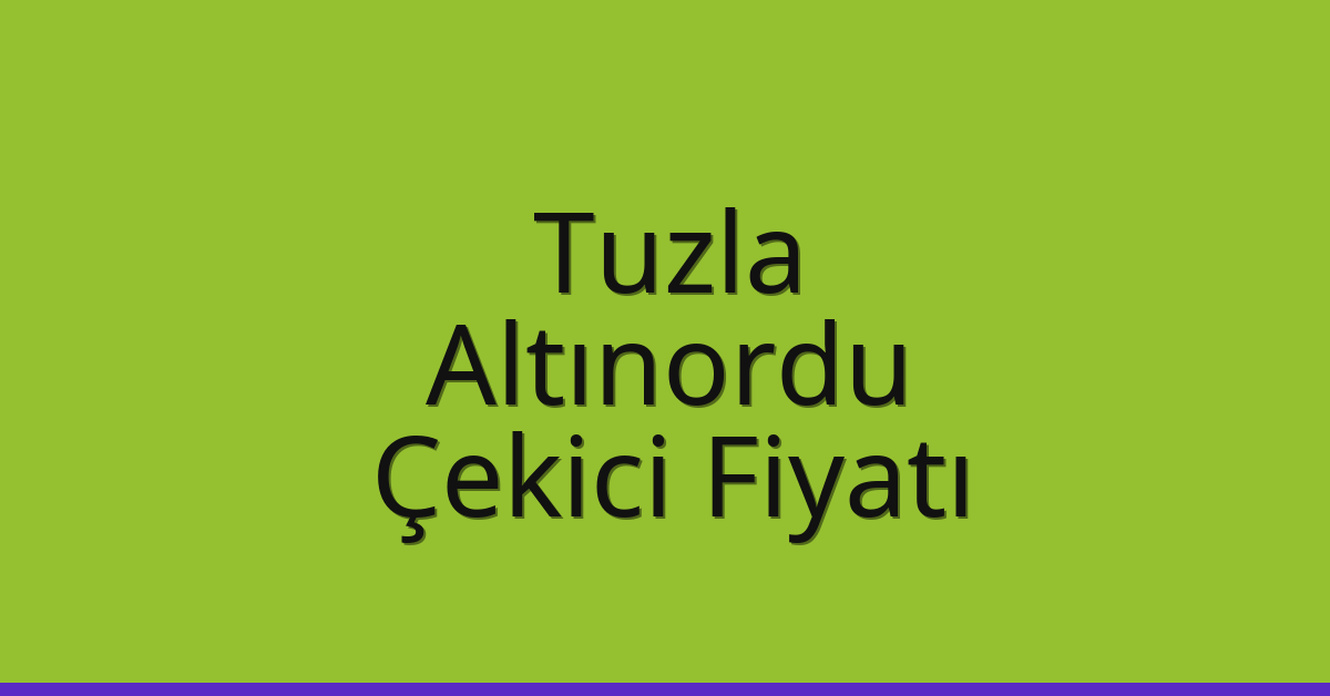 Tuzla Çekici Fiyatı – Altınordu Oto Kurtarıcı Ücreti Tuzla Çekici Fiyatı – Altınordu Oto Kurtarıcı Ücreti