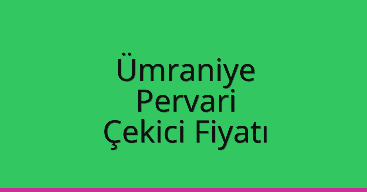 Ümraniye Çekici Fiyatı – Pervari Oto Kurtarıcı Ücreti Ümraniye Çekici Fiyatı – Pervari Oto Kurtarıcı Ücreti