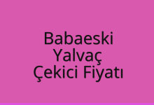 Babaeski Çekici Fiyatı – Yalvaç Oto Kurtarıcı Ücreti