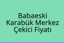 Babaeski Çekici Fiyatı – Karabük Merkez Oto Kurtarıcı Ücreti