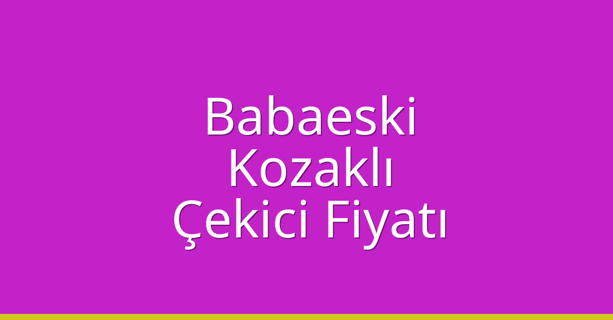 Babaeski Çekici Fiyatı – Kozaklı Oto Kurtarıcı Ücreti Babaeski Çekici Fiyatı – Kozaklı Oto Kurtarıcı Ücreti