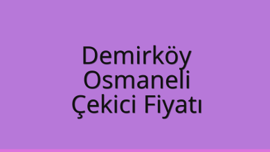 Demirköy Çekici Fiyatı – Osmaneli Oto Kurtarıcı Ücreti