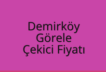 Demirköy Çekici Fiyatı – Görele Oto Kurtarıcı Ücreti