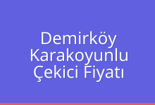 Demirköy Çekici Fiyatı – Karakoyunlu Oto Kurtarıcı Ücreti