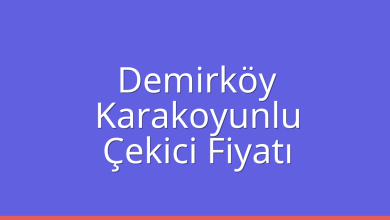 Demirköy Çekici Fiyatı – Karakoyunlu Oto Kurtarıcı Ücreti