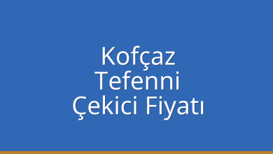 Kofçaz Çekici Fiyatı – Tefenni Oto Kurtarıcı Ücreti