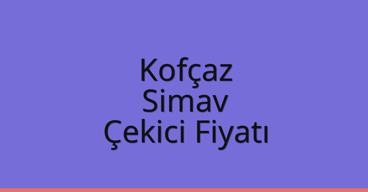Kofçaz Çekici Fiyatı – Simav Oto Kurtarıcı Ücreti Kofçaz Çekici Fiyatı – Simav Oto Kurtarıcı Ücreti