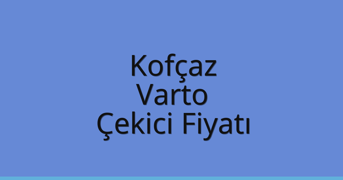 Kofçaz Çekici Fiyatı – Varto Oto Kurtarıcı Ücreti
