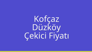 Kofçaz Çekici Fiyatı – Düzköy Oto Kurtarıcı Ücreti