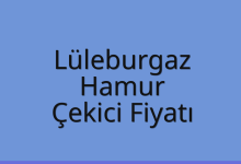 Lüleburgaz Çekici Fiyatı – Hamur Oto Kurtarıcı Ücreti