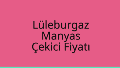 Lüleburgaz Çekici Fiyatı – Manyas Oto Kurtarıcı Ücreti