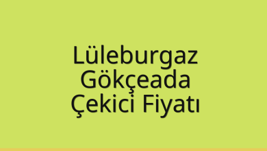 Lüleburgaz Çekici Fiyatı – Gökçeada Oto Kurtarıcı Ücreti