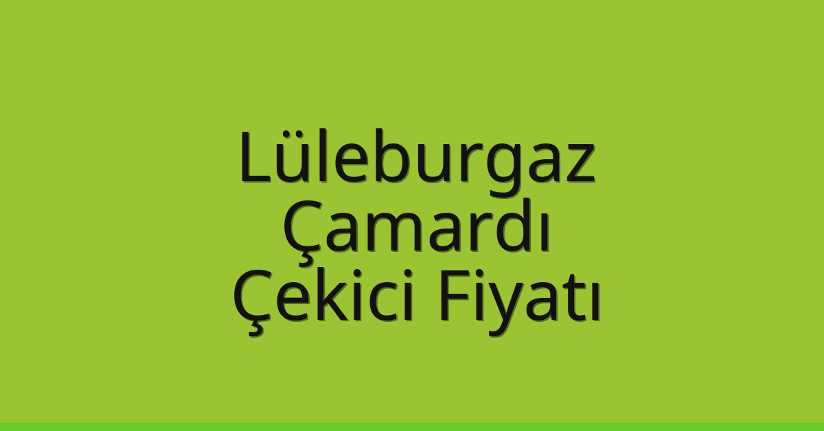 Lüleburgaz Çekici Fiyatı – Çamardı Oto Kurtarıcı Ücreti Lüleburgaz Çekici Fiyatı – Çamardı Oto Kurtarıcı Ücreti