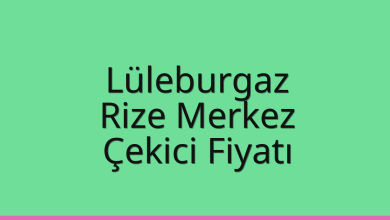 Lüleburgaz Çekici Fiyatı – Rize Merkez Oto Kurtarıcı Ücreti