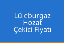 Lüleburgaz Çekici Fiyatı – Hozat Oto Kurtarıcı Ücreti