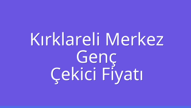 Kırklareli Merkez Çekici Fiyatı – Genç Oto Kurtarıcı Ücreti