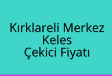 Kırklareli Merkez Çekici Fiyatı – Keles Oto Kurtarıcı Ücreti