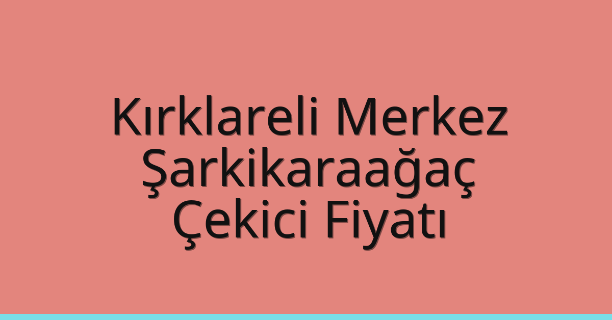 Kırklareli Merkez Çekici Fiyatı – Şarkikaraağaç Oto Kurtarıcı Ücreti Kırklareli Merkez Çekici Fiyatı – Şarkikaraağaç Oto Kurtarıcı Ücreti
