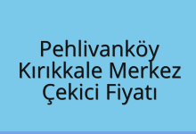 Pehlivanköy Çekici Fiyatı – Kırıkkale Merkez Oto Kurtarıcı Ücreti