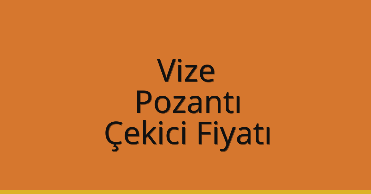 Vize Çekici Fiyatı – Pozantı Oto Kurtarıcı Ücreti