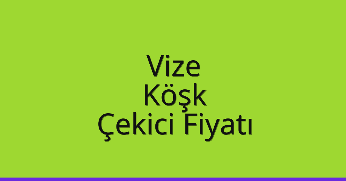 Vize Çekici Fiyatı – Köşk Oto Kurtarıcı Ücreti Vize Çekici Fiyatı – Köşk Oto Kurtarıcı Ücreti