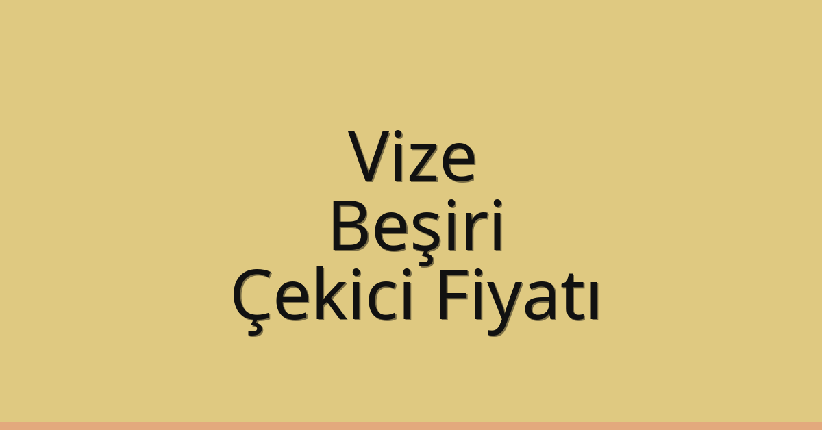 Vize Çekici Fiyatı – Beşiri Oto Kurtarıcı Ücreti
