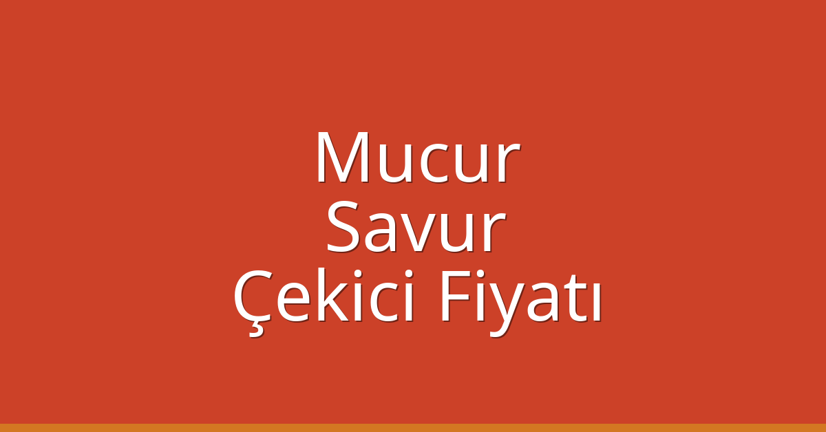 Mucur Çekici Fiyatı – Savur Oto Kurtarıcı Ücreti