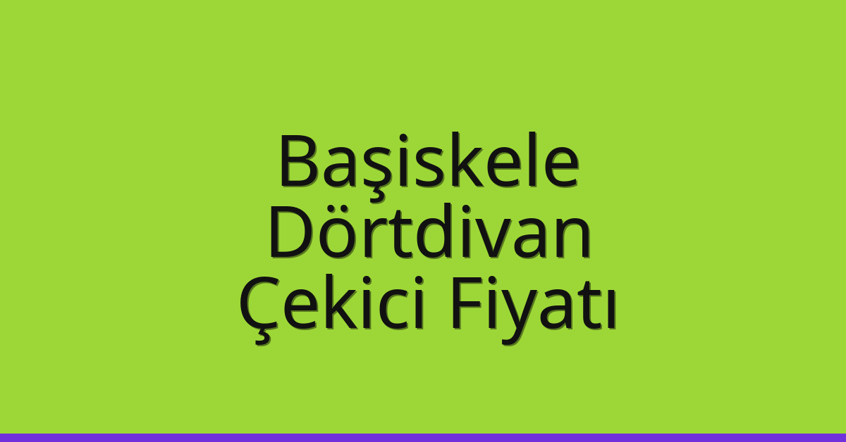 Başiskele Çekici Fiyatı – Dörtdivan Oto Kurtarıcı Ücreti