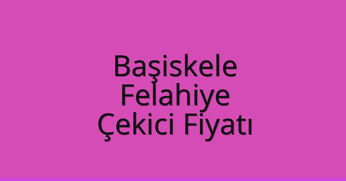 Başiskele Çekici Fiyatı – Felahiye Oto Kurtarıcı Ücreti Başiskele Çekici Fiyatı – Felahiye Oto Kurtarıcı Ücreti