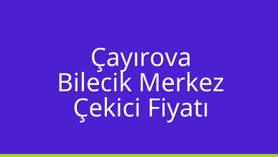 Çayırova Çekici Fiyatı - Bilecik Merkez Oto Kurtarıcı Ücreti Çayırova Çekici Fiyatı – Bilecik Merkez Oto Kurtarıcı Ücreti