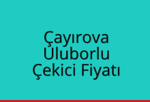 Çayırova Çekici Fiyatı – Uluborlu Oto Kurtarıcı Ücreti