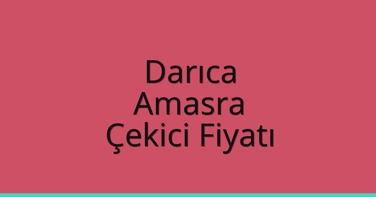 Darıca Çekici Fiyatı – Amasra Oto Kurtarıcı Ücreti Darıca Çekici Fiyatı – Amasra Oto Kurtarıcı Ücreti