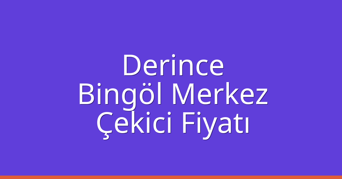 Derince Çekici Fiyatı – Bingöl Merkez Oto Kurtarıcı Ücreti Derince Çekici Fiyatı – Bingöl Merkez Oto Kurtarıcı Ücreti