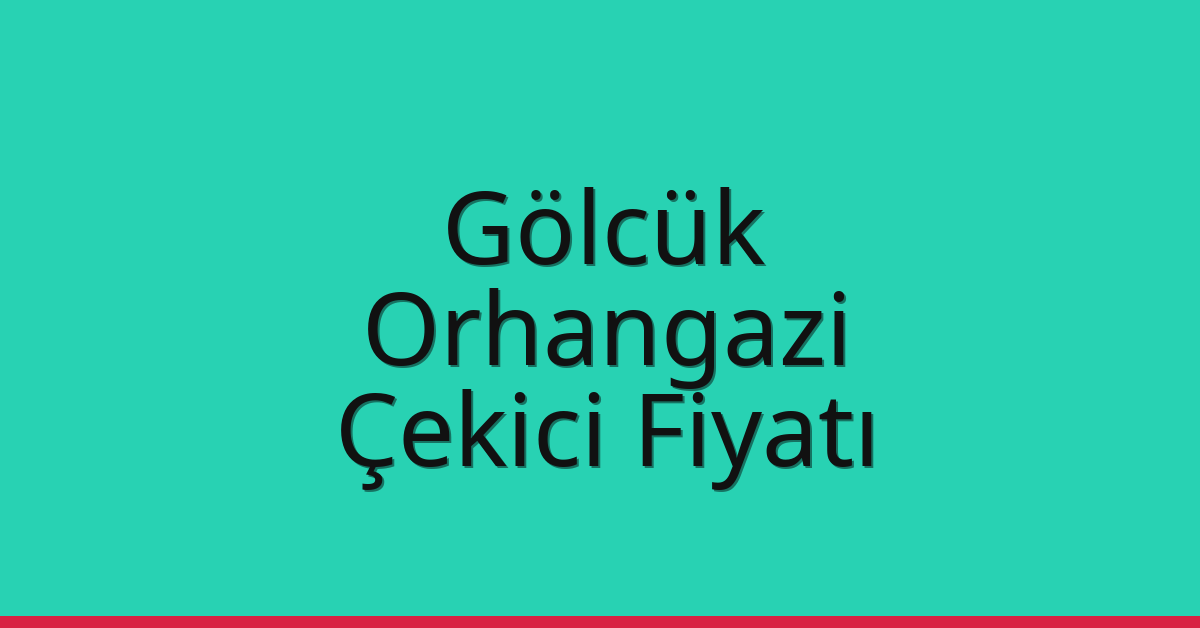 Gölcük Çekici Fiyatı – Orhangazi Oto Kurtarıcı Ücreti