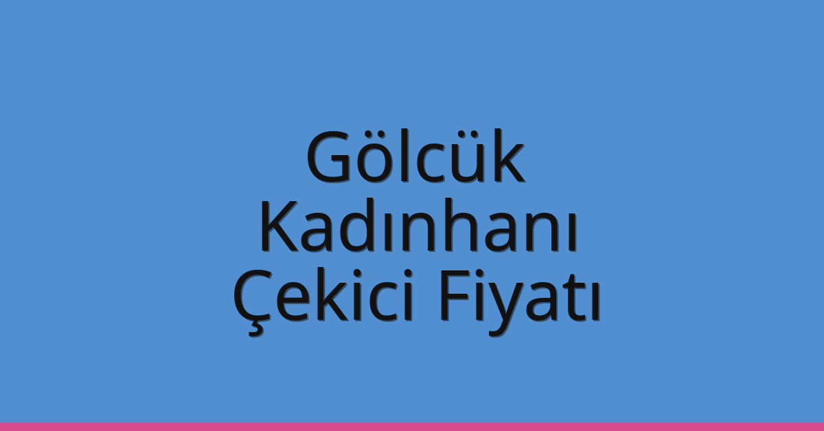 Gölcük Çekici Fiyatı – Kadınhanı Oto Kurtarıcı Ücreti