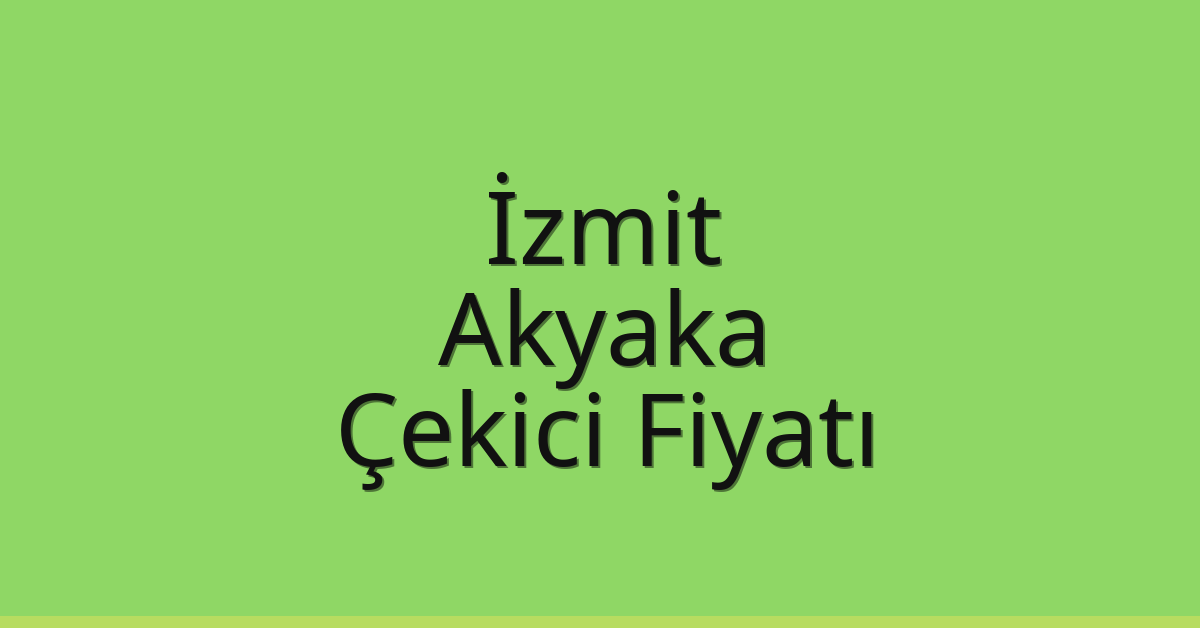 İzmit Çekici Fiyatı – Akyaka Oto Kurtarıcı Ücreti İzmit Çekici Fiyatı – Akyaka Oto Kurtarıcı Ücreti
