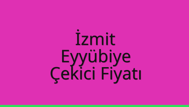 İzmit Çekici Fiyatı – Eyyübiye Oto Kurtarıcı Ücreti